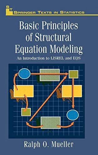 BASIC PRINCIPLES OF STRUCTURAL EQUATION MODELING: AN By Ralph O ...