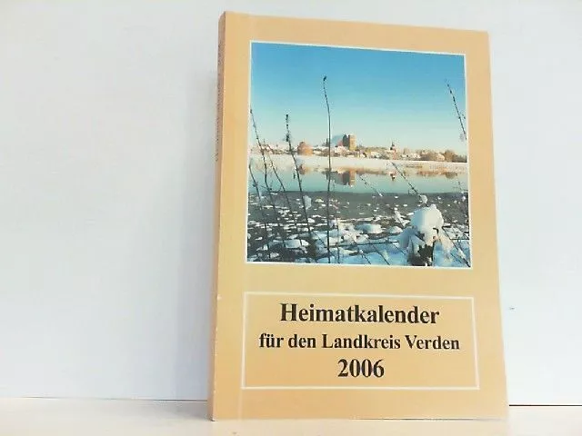 Heimatkalender für den Landkreis Verden 2006. Landkreis Verden (Hrsg.):