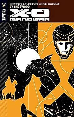 X-O Manowar Vol. 1 : By the Sword Paperback Robert Venditti