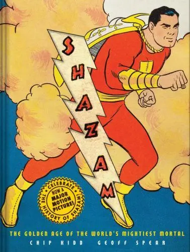 Shazam! : The Golden Age of the World's Mightiest Mortal by Chip Kidd new