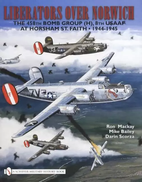 WWII Liberators Over Norwich 458th Airplane Bomb Group H 8th USAAF History