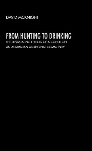 From Hunting to Drinking: The Devastating Effec, McKnight Hardcover..