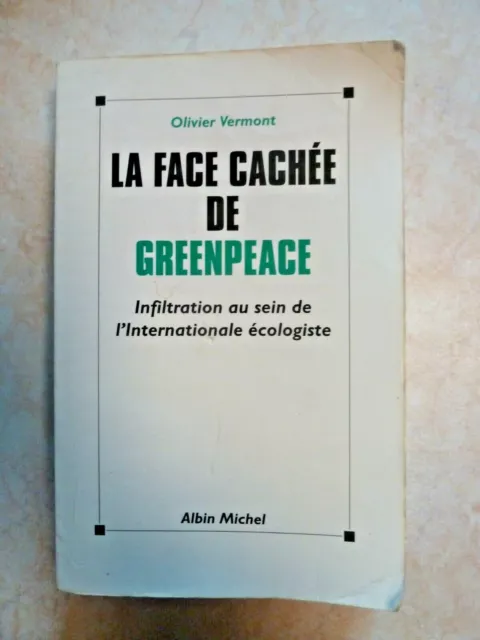 La Face Cachee De Greenpeace (Ecologie Ong Nucleaire Finances Medias)