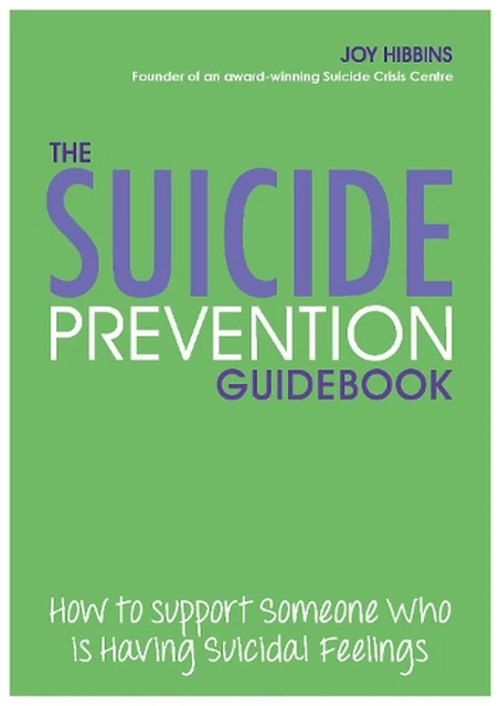 THE SUICIDE PREVENTION Guidebook: How to Support Someone Who is Having ...
