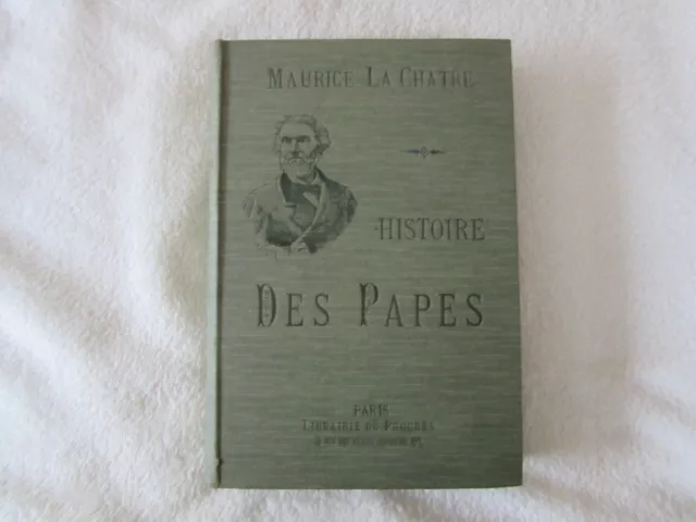HISTOIRE DES PAPES - Maurice La Chatre - TOME II - Fin XIX ème