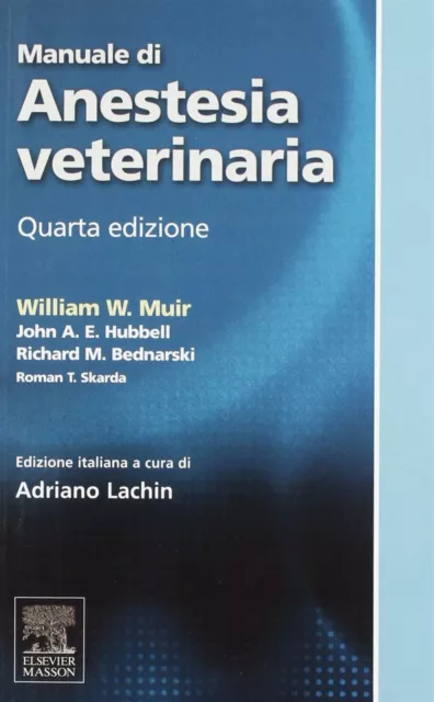 Manuale di anestesia veterinaria - Muir William W., Hubbell John A., Bedna...