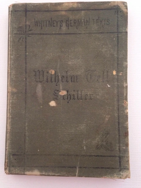 WHITNEY'S GERMAN TEXTS Antique Old School Grammar Wilhelm Tell Schiller 1877