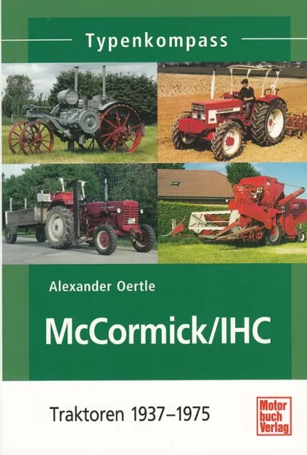 Typenkompass McCormick/IHC Traktoren Typen-Buch/Modelle/Technik/Daten/Handbuch