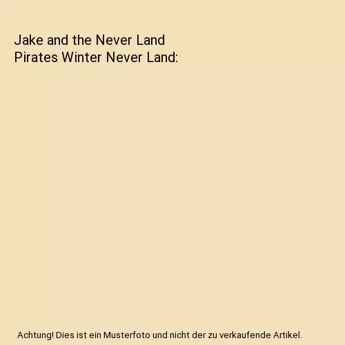 Jake and the Never Land Pirates Winter Never Land, Disney Book Group, Melinda La