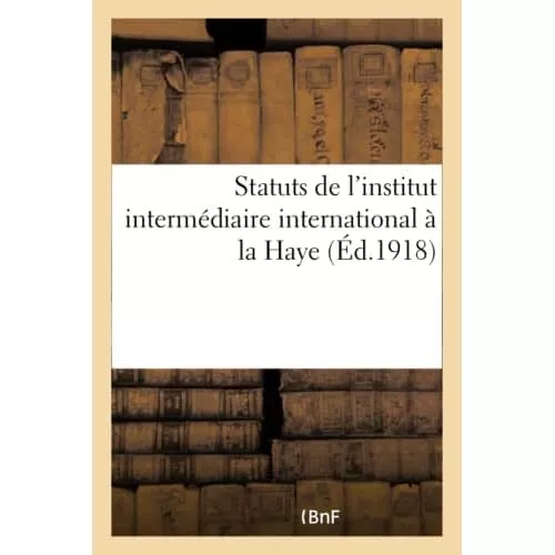Statuts de l'Institut Intermediaire International A La  - Paperback NEW Sans Aut