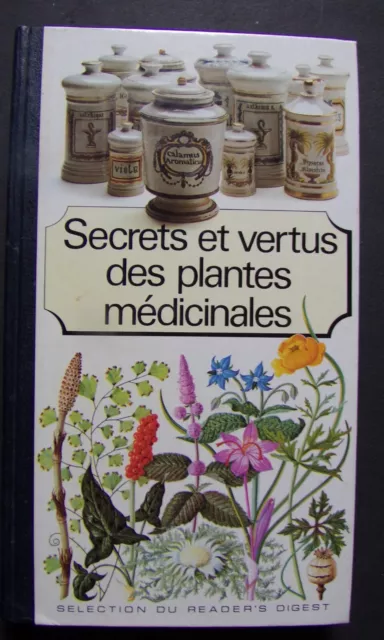 § secrets et vertus des plantes médicinales - Reader's Digest 1981