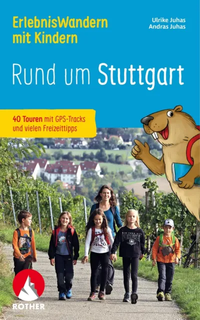 Ulrike Juhas An ErlebnisWandern mit Kindern Rund um Stuttgart: 40 To (Paperback)