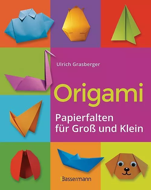 Origami. Papierfalten für Groß und Klein. Die einfachste Art zu Basteln. Tiere,