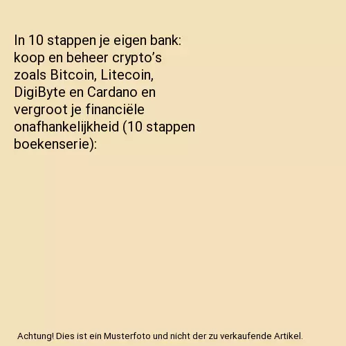 In 10 stappen je eigen bank: koop en beheer crypto’s zoals Bitcoin, Litecoin,