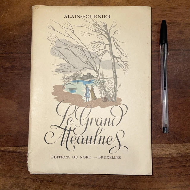 Classiques - LE GRAND MEAULNES - DU CHEF D´OEUVRE LITTERAIRE D´ALAIN