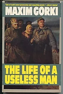 The Life of a Useless Man von Gorky, Maksim | Buch | Zustand gut