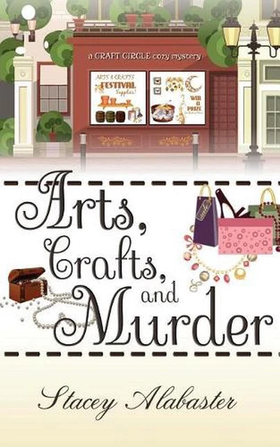 ARTS, CRAFTS AND Murder: A Craft Circle Cozy Mystery par Stacey ...
