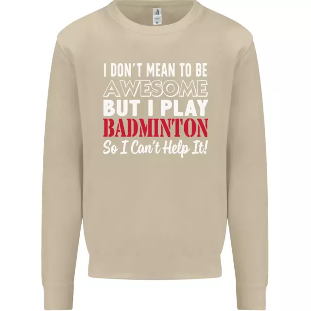 Felpa maglione I Dont Mean to Be Badminton Player 5