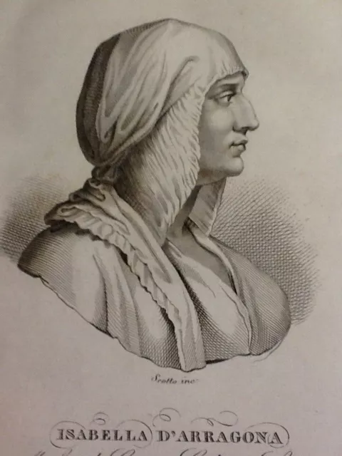 ""Isabella D' Arragona "" Galeazzo Sforza, Incisione Di G. Scotto, Firenze 1838