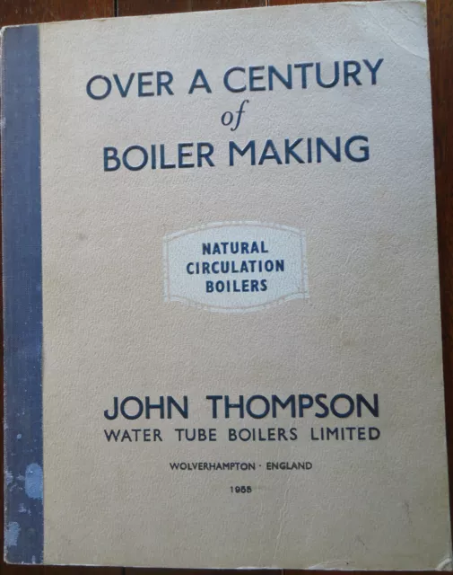 Over A Century Boiler Making John Thompson Water Tube Boilers 1955 Wolverhampton