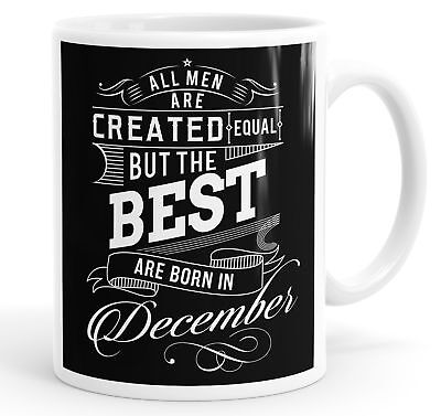 All Men Created The Best Are Born In December Birthday Funny Coffee Mug Tea Cup