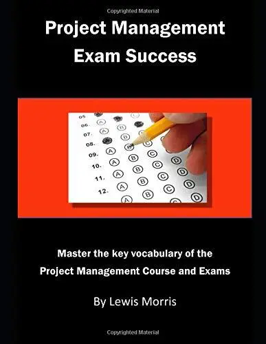 PROJECT MANAGEMENT EXAM SUCCESS: MASTER THE KEY VOCABULARY By Lewis Morris *NEW*