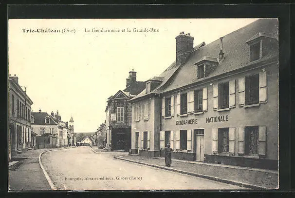 CPA Trie-Chateau, La Gendarmerie et la Grande-Rue