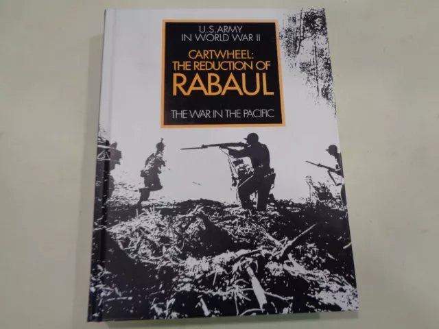 Cartwheel: The Reduction of Rabaul WWII The War in the Pacific U.S Army