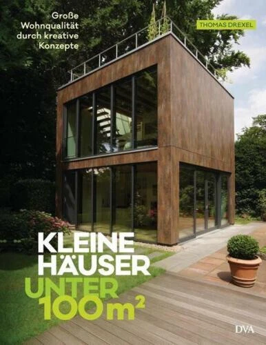 Kleine Häuser unter 100 Quadratmeter von Thomas Drexel (2016, Gebundene Ausgabe)