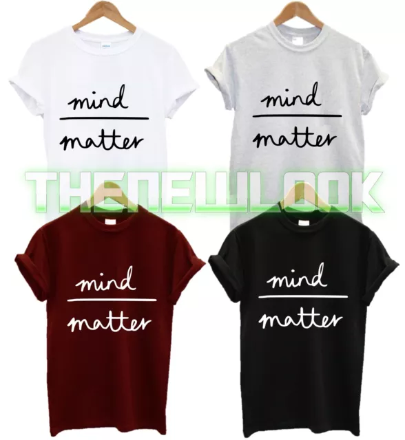 Mind Over Matter T Shirt Fashion Tumblr Hipster Wasted Swag Dope Gift Unisex New