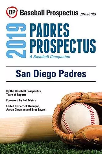 San Diego Padres 2019: A Baseball Companion-Baseball Prospectus