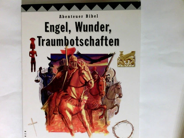 Abenteuer Bibel 10. Engel, Wunder, Traumbotschaften. Geheimnisse der Bibel