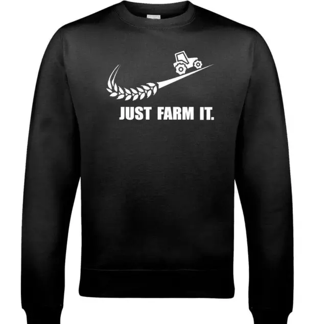 FARMER JUMPER, Tractor Driver Farming Just Farm it Mens Funny Parody Sweatshirt