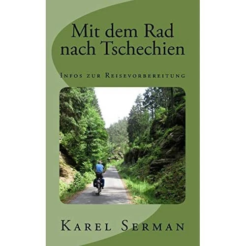 Mit dem Rad nach Tschechien: Infos zur Reisevorbereitun - Paperback NEW Karel Se