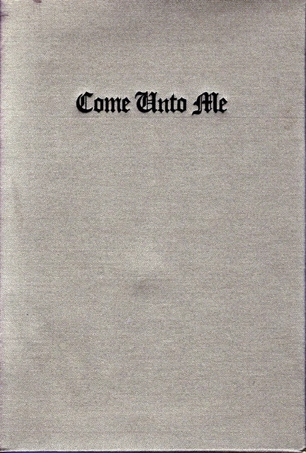 Come Unto Me by Good Will Publishers (Hardcover)