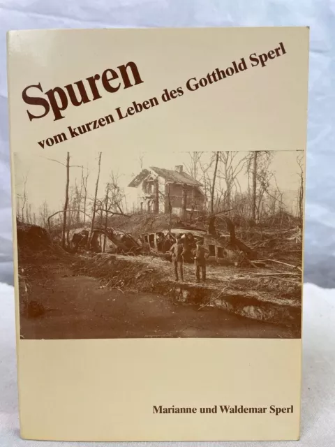 Spuren vom kurzen Leben des Gotthold Sperl. Sperl, Marianne und Waldemar Sperl: