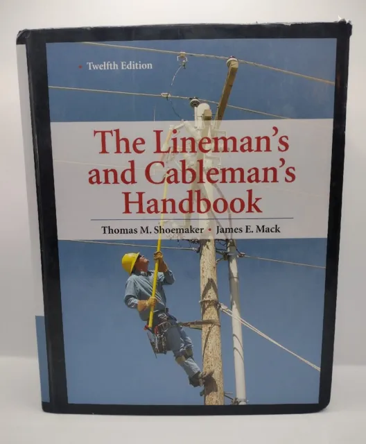 The Lineman's and Cableman's Handbook by Mack and Shoemaker 12th Edition