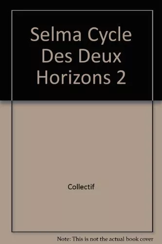 Le cycle des deux horizons, Tome 2 : Selma