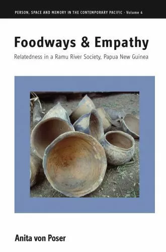 Foodways and Empathy: Relatedness in a Ramu River Society, Papua New Guinea [Per