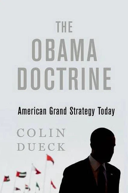 Obama Doctrine: American Grand Strategy Today by Colin Dueck (English) Hardcover