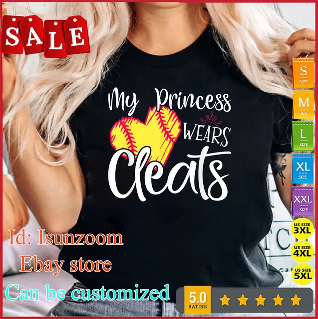 My Princess Wears Cleats - Softball Mom Dad Baseball Player T-Shirt  Parents Day