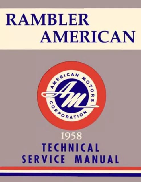 1958 AMC American Rambler Service Shop Repair Manual Engine Drivetrain Wiring