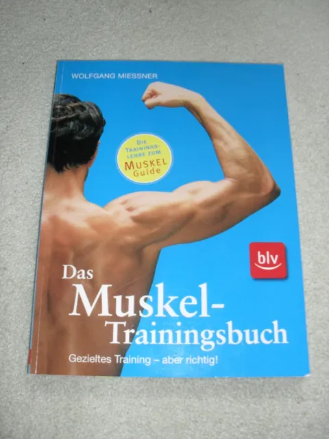 Das Muskel-Trainingsbuch: Die Trainingslehre zum Muskel Guide Wolfgang Mieß ...