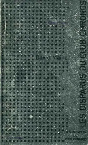 D. Maine: Disparus Du Club Chronos. Albin Michel. 1972.
