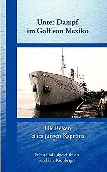 Unter Dampf im Golf von Mexiko: Die Reisen eines ju... | Buch | Zustand sehr gut