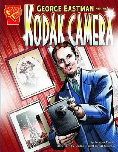 George Eastman and the Kodak Camera by Fandel, Jennifer