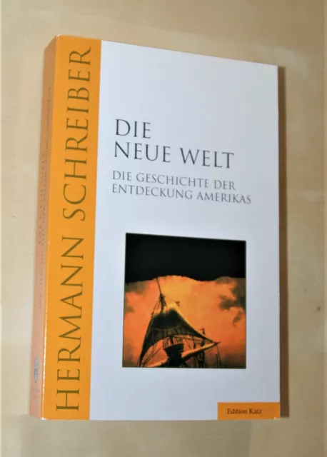 Hermann Schreiber: Die Neue Welt. Die Geschichte der Entdeckung Amerikas