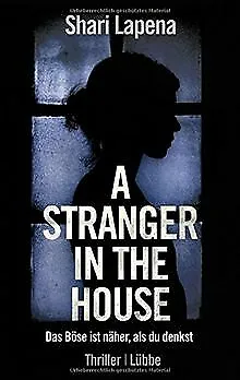 A Stranger in the House: Das Böse ist näher, als du... | Buch | Zustand sehr gut