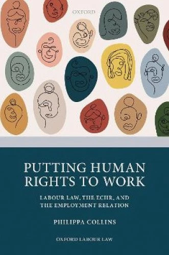 Human Rights Labor PUTTING HUMAN RIGHTS to Work: Labour Law, The ECHR, and The Employment ...