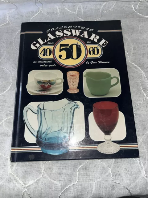 Collectible Glassware from the 40's, 50's, 60's: An Illustrated Value Guide